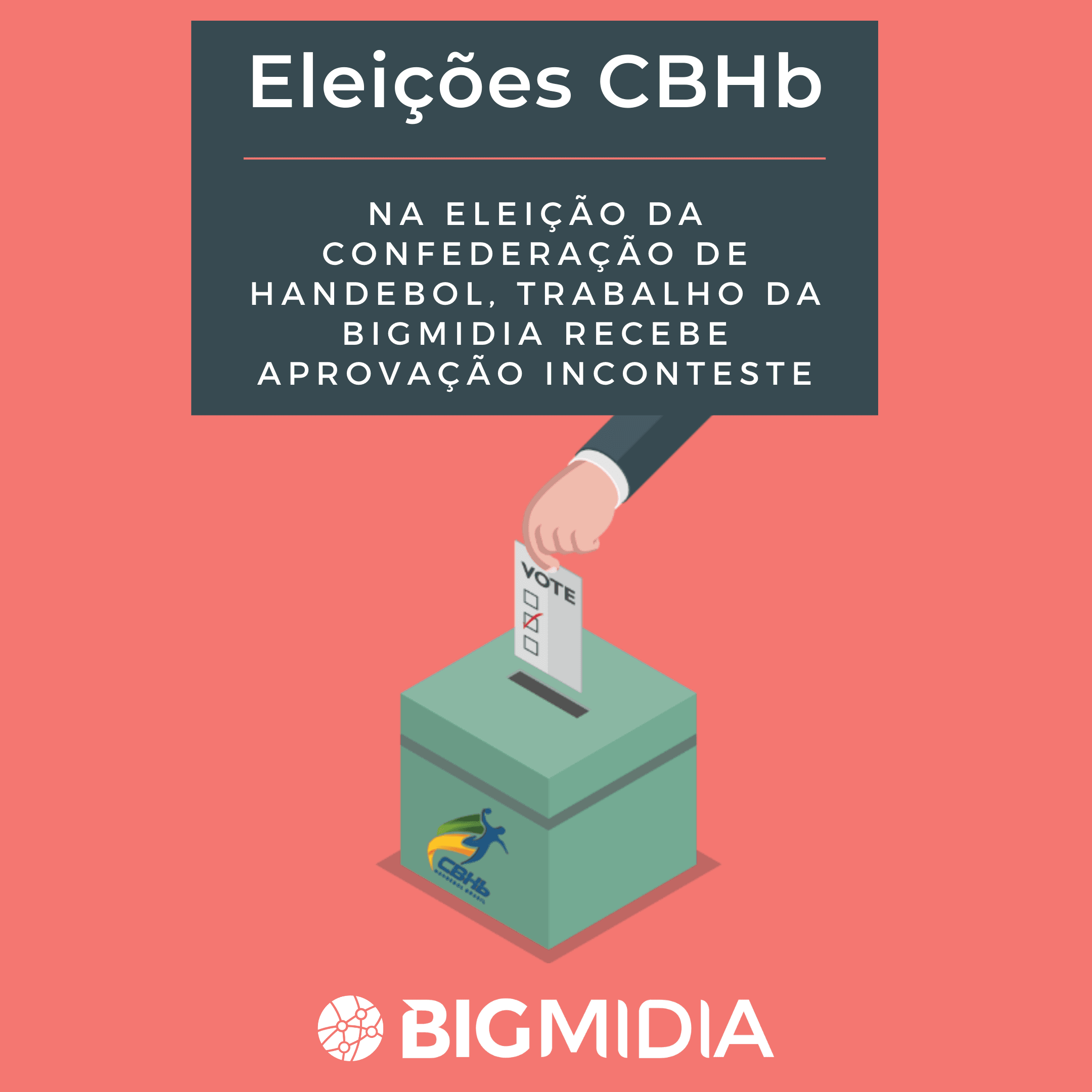 Na eleição da Confederação de Handebol, trabalho da Bigmidia recebe aprovação inconteste